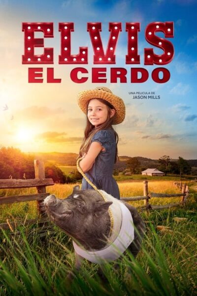 Elvis el Cerdo [Latino] [Mega, 1fichier, MediaFire]