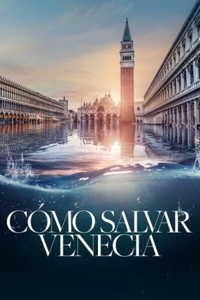 Cómo salvar Venecia [Latino] [Mega, 1fichier, MediaFire]